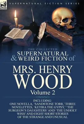 The Collected Supernatural and Weird Fiction of Mrs Henry Wood: Tři novely: 
