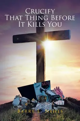 Ukřižuj tu věc dřív, než tě zabije - Crucify That Thing Before It Kills You