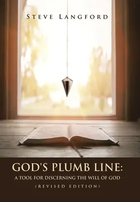 Boží olovnice: (Přepracované vydání). - God's Plumb Line: A Tool for Discerning the Will of God (Revised Edition)