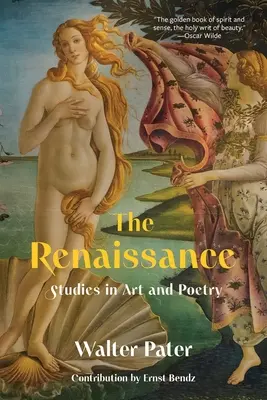 Renesance: Renesance: studie o umění a poezii (Warbler Classics Annotated Edition) - The Renaissance: Studies in Art and Poetry (Warbler Classics Annotated Edition)