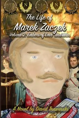 Život Marka Zaczka 2. díl: Záblesky lásky a války - The Life of Marek Zaczek Volume 2: Embers of Love and War