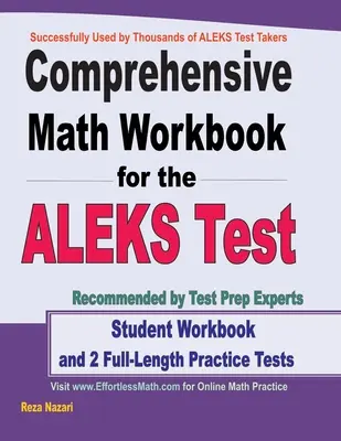 Komplexní cvičebnice matematiky k testu ALEKS: Cvičebnice pro studenty a 2 plnohodnotné cvičné testy z matematiky ALEKS - Comprehensive Math Workbook for the ALEKS Test: Student Workbook and 2 Full-Length ALEKS Math Practice Tests
