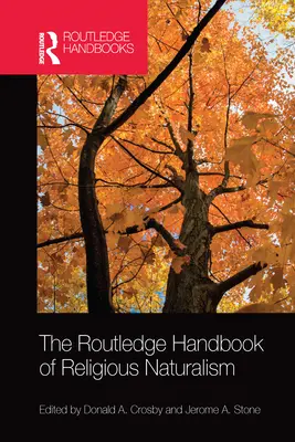 Routledge Handbook of Religious Naturalism (Příručka náboženského naturalismu) - The Routledge Handbook of Religious Naturalism