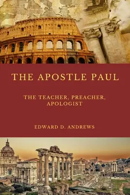 Učitel apoštol Pavel: Učitel Pavel: Čím vynikala účinnost vyučování, kázání, evangelizace a apologetiky apoštola Pavla? - The Teacher the Apostle Paul: What Made the Apostle Paul's Teaching, Preaching, Evangelism, and Apologetics Outstanding Effective?