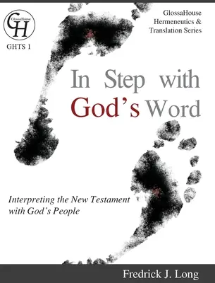 In Step with God's Word: Výklad Nového zákona spolu s Božím lidem - In Step with God's Word: Interpreting the New Testament with God's People