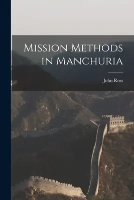 Misijní metody v Mandžusku - Mission Methods in Manchuria
