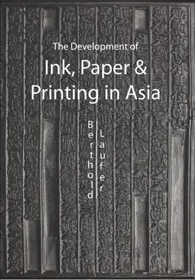 Vývoj inkoustu, papíru a tisku v Asii - The Development of Ink, Paper and Printing in Asia