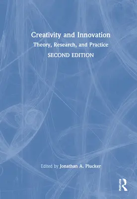 Kreativita a inovace: Inovace: teorie, výzkum a praxe - Creativity and Innovation: Theory, Research, and Practice