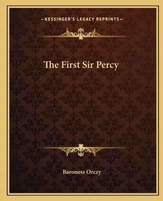 První sir Percy - The First Sir Percy
