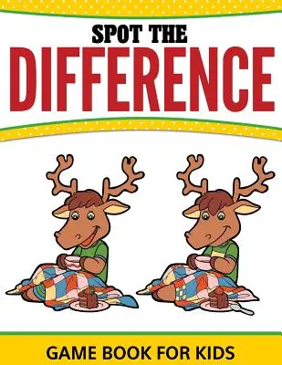 Kniha pro děti s hrou na rozpoznávání rozdílů (Spot The Difference Game Book for Kids) - Spot The Difference Game Book For Kids