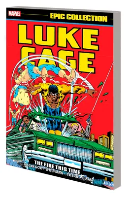 Luke Cage Epic Collection: Tentokrát oheň - Luke Cage Epic Collection: The Fire This Time