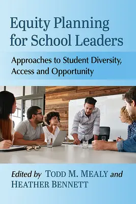 Plánování rovnosti pro vedoucí pracovníky škol: Přístupy k diverzitě, přístupu a příležitostem studentů - Equity Planning for School Leaders: Approaches to Student Diversity, Access and Opportunity