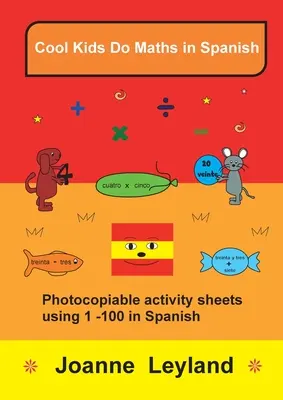Bezva děti počítají španělsky: Vychytávky pro děti: fotokopírovatelné listy s aktivitami 1 - 100 ve španělštině - Cool Kids Do Maths In Spanish: Photocopiable activity sheets using 1 - 100 in Spanish