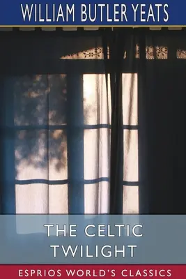Keltský soumrak (Esprios Classics) - The Celtic Twilight (Esprios Classics)