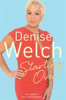 Začít znovu: Výbušná nová autobiografie - Starting Over: The Explosive New Autobiography