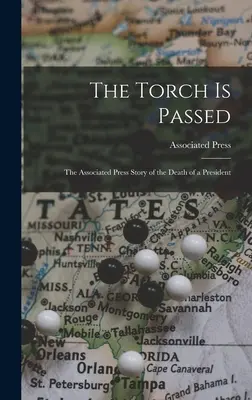Předání pochodně: příběh Associated Press o smrti prezidenta - The Torch is Passed: the Associated Press Story of the Death of a President