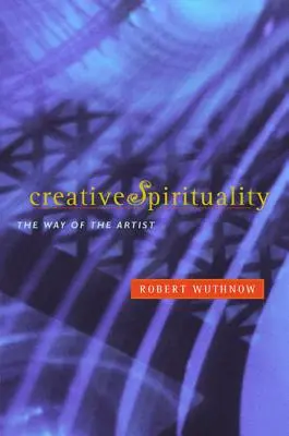 Kreativní spiritualita: Cesta umělce - Creative Spirituality: The Way of the Artist