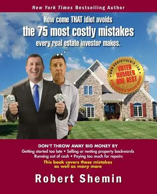 Jak to, že se TEN idiot vyhne 75 nejnákladnějším chybám každého investora do nemovitostí? - How come THAT idiot avoids the 75 most costly mistakes every real estate investo