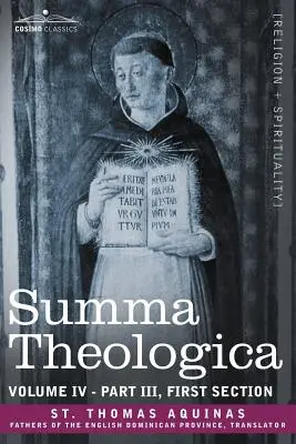 Summa Theologica, svazek 4 (část III, první oddíl) - Summa Theologica, Volume 4 (Part III, First Section)