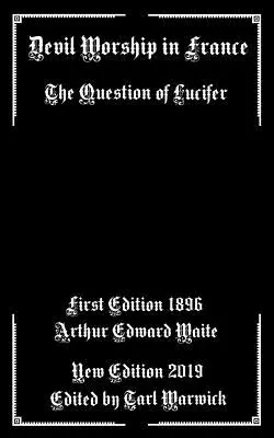 Uctívání ďábla ve Francii: Otázka Lucifera - Devil Worship In France: The Question of Lucifer