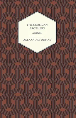 Korsičtí bratři - román - The Corsican Brothers - A Novel
