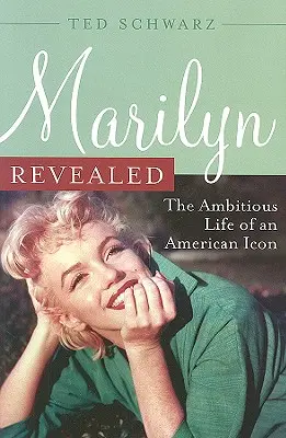 Marilyn Revealed: Ambiciózní život americké ikony - Marilyn Revealed: The Ambitious Life of an American Icon
