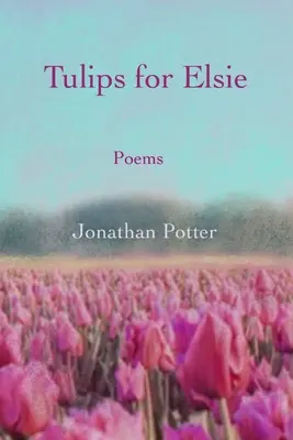 Tulipány pro Elsie: Básně: - Tulips for Elsie: Poems