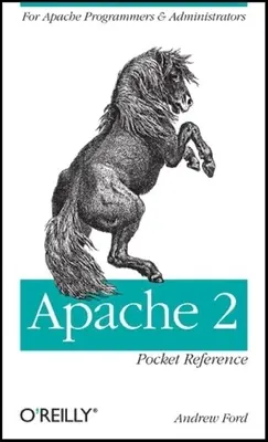 Kapesní příručka Apache 2: Pro programátory a správce Apache - Apache 2 Pocket Reference: For Apache Programmers & Administrators