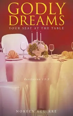 Božské sny: Vaše místo u stolu - Godly Dreams: Your Seat at the Table