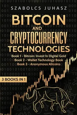 Technologie bitcoinu a kryptoměn: 3 knihy v 1 - Bitcoin & Cryptocurrency Technologies: 3 Books in 1