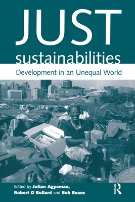 Spravedlivá udržitelnost: Rozvoj v nerovném světě - Just Sustainabilities: Development in an Unequal World