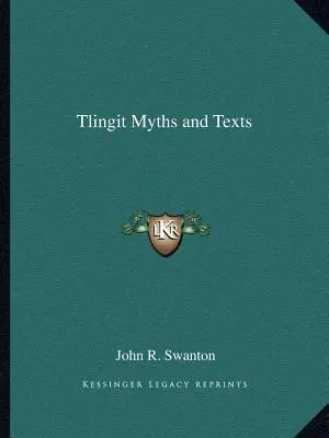 Tlingitské mýty a texty - Tlingit Myths and Texts