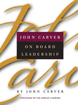 John Carver o vedení představenstva - John Carver on Board Leadership