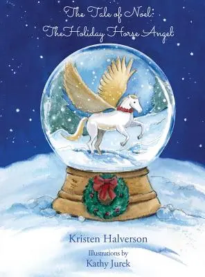 Příběh Noela: Sváteční koňský anděl - The Tale of Noel: The Holiday Horse Angel
