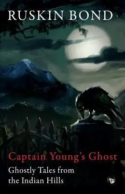 Duch kapitána Younga: strašidelné příběhy z indiánských kopců - Captain Young's Ghost: Ghostly Tales from the Indian Hills