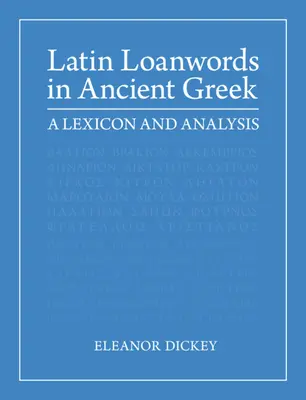 Latinské výpůjčky ve staré řečtině: Lexikon a rozbor - Latin Loanwords in Ancient Greek: A Lexicon and Analysis