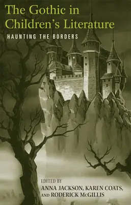 Gotika v dětské literatuře: Strašidelné hranice - The Gothic in Children's Literature: Haunting the Borders