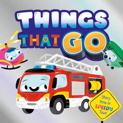 Věci, které jdou: Příběhy ve městě Speedy - Things That Go: Story Time in Speedy Town