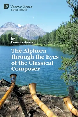 Alphorn očima klasického skladatele (Premium Color) - The Alphorn through the Eyes of the Classical Composer (Premium Color)