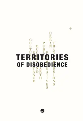 Území neposlušnosti - Territories of Disobedience