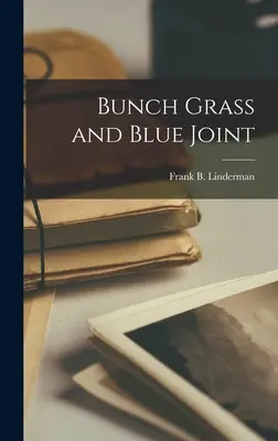 Bunch Grass a Blue Joint - Bunch Grass and Blue Joint