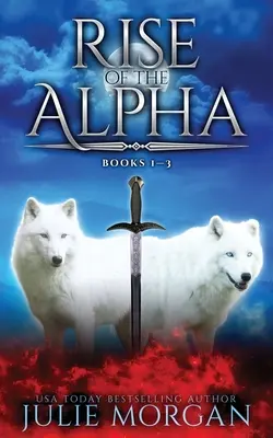 Vzestup Alfy: Knihy 1-3 - Rise Of The Alpha: Books 1-3
