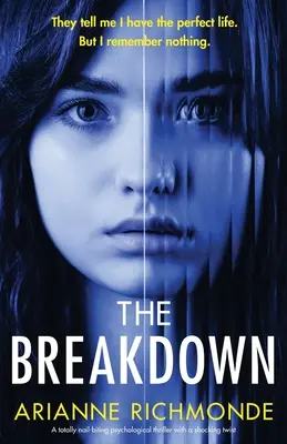 The Breakdown (Zlom): Naprosto neotřesitelný psychologický thriller se šokujícím zvratem - The Breakdown: A totally nail-biting psychological thriller with a shocking twist
