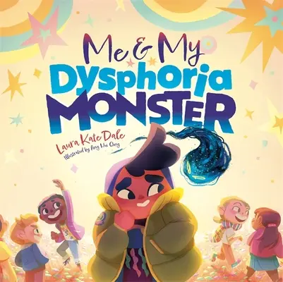 Já a moje monstrum s dysforií: Příběh, který dětem pomůže vyrovnat se s genderovou dysforií. - Me and My Dysphoria Monster: An Empowering Story to Help Children Cope with Gender Dysphoria