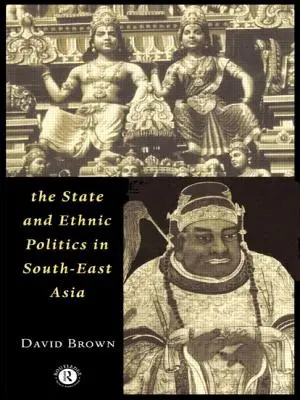 Stát a etnická politika v jihovýchodní Asii - The State and Ethnic Politics in Southeast Asia