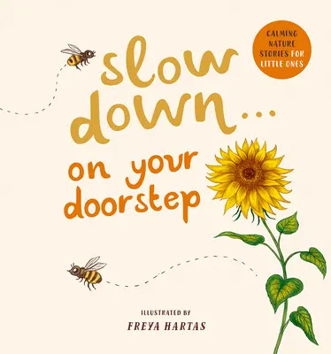 Zpomalte... na prahu vašeho domu: Uklidňující příběhy z přírody pro nejmenší - Slow Down . . . on Your Doorstep: Calming Nature Stories for Little Ones