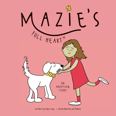 Mazie má plné srdce: Příběh adopce - Mazie's Full Heart: An Adoption Story