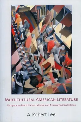 Multikulturní americká literatura: Srovnávací literatura černochů, domorodců, Latinoameričanů a Asiatů - Multicultural American Literature: Comparative Black, Native, Latino/a, and Asian American Fictions