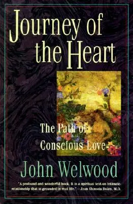 Cesta srdce: Cesta vědomé lásky - Journey of the Heart: Path of Conscious Love, the