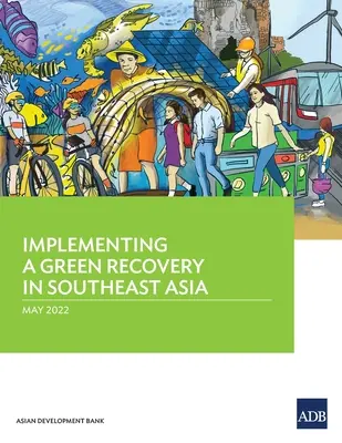 Provádění ekologické obnovy v jihovýchodní Asii - Implementing a Green Recovery in Southeast Asia